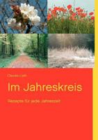 Im Jahreskreis: Rezepte für jede Jahreszeit 3848222612 Book Cover