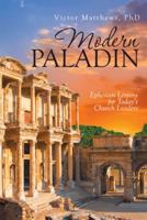 Modern Paladin: Ephesian Lessons for Today's Church Leaders 1973607638 Book Cover