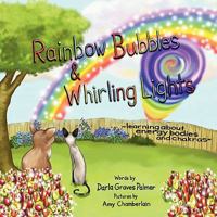 Rainbow Bubbles & Whirling Lights 0615210430 Book Cover