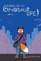 Stories of My Dinosaur Life 1069341738 Book Cover