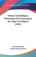 Notices Scientifiques, Historiques Et Economiques Sur Alger Et L'Algerie (1881) 1167674790 Book Cover