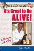 It’s Great to Be Alive! 1931807639 Book Cover