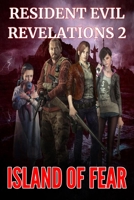 Resident Evil Revelations 2: Island of Fear B08LNLCNVB Book Cover