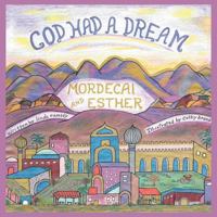 God Had a Dream Mordecai and Esther 1512759082 Book Cover