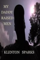 My Daddy Raised Men 1511913517 Book Cover