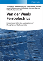 Van der Waals Ferroelectrics: Properties and Device Applications of Phosphorous Chalcogenides 3527350349 Book Cover