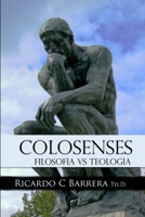 Colosenses: Filosofía vs Teología (Spanish Edition) B0DT4FNJRJ Book Cover