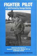 Fighter Pilot: A Self-Portrait by George Barclay 0947554475 Book Cover