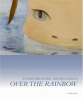 Yoshitomo Nara & Hiroshi Sugito: Over The Rainbow 3775715029 Book Cover