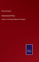 International Policy: Essays on the foreign Relations of England 3752579390 Book Cover