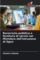 Burocrazia pubblica e fornitura di servizi nel Ministero dell'Istruzione di Ogun (Italian Edition) 6207759516 Book Cover