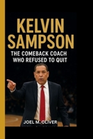 KELVIN SAMPSON: The Comeback Coach Who Refused to Quit B0FPQDLKCZ Book Cover
