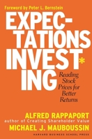 Expectations Investing: Reading Stock Prices for Better Returns 159139127X Book Cover