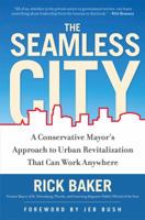 The Seamless City: A Conservative Mayor's Approach to Urban Revitalization that Can Work Anywhere 1596981970 Book Cover