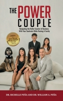 The Power Couple: Navigating The Roller Coaster Of Business With Your Soulmate While Raising A Family B0DNB1BMF2 Book Cover