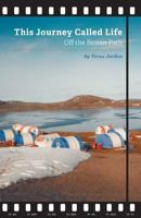 This Journey Called Life: : Off the Beaten Path 1460220196 Book Cover