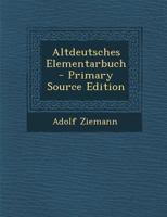 Altdeutsches Elementarbuch 1019077786 Book Cover