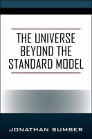 The Universe Beyond the Standard Model 1977259847 Book Cover