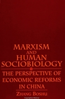 Marxism and Human Sociobiology: The Perspective of Economic Reforms in China (S U N Y Series in Philosophy and Biology) 0791420043 Book Cover