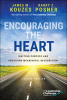 Encouraging the Heart: Igniting Purpose and Providing Meaningful Recognition (J-B Leadership Challenge: Kouzes/Posner) 1394303904 Book Cover