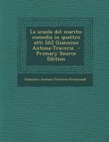 La Scuola del Marito: Comedia in Quattro Atti (Classic Reprint) 1294409565 Book Cover