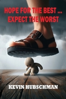 Hope for the Best … Expect the Worst: A Reality Fiction Novel B0FVG6PGCK Book Cover
