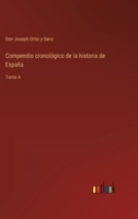 Compendio cronológico de la historia de España: Tomo 4 3368113224 Book Cover