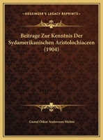 Beitrage Zur Kenntnis Der Sydamerikanischen Aristolochiaceen (1904) 1167364260 Book Cover