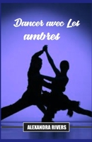 Danser avec Les ambres: Poèmes de mystère et d'intrigue (French Edition) B0CK43XDLF Book Cover