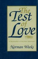 The Test of Love: A Revaluation of the New Testament 0879757418 Book Cover