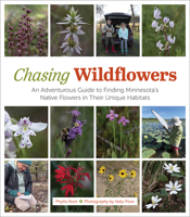 Chasing Flowers: An Adventurous Guide to Minnesota's Native Wildflowers and Their Unique Habitats 1517918871 Book Cover