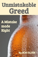 Unmistakable Greed: A Mistake made Right B0CRR9PNXL Book Cover