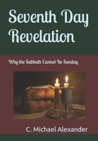 Seventh Day Revelation: Why the Sabbath Cannot Be Sunday (Revealing The Moedim) B0DD3VXK6H Book Cover