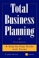 Total Business Planning: A Step-by-Step Guide with Forms 0471316296 Book Cover