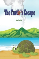 The Turtle_s Escape: Escaping the Shell: A Turtle's Adventure B0CPVZYXZT Book Cover