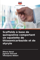 Scaffolds à base de quinqzoline comportant un squelette de thiosemicarbazide et de styryle (French Edition) 6630112881 Book Cover