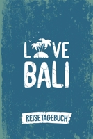 Love Bali Reisetagebuch: Tagebuch ca DIN A5 wei� liniert �ber 100 Seiten I Insel Bali I Urlaubstagebuch 1078319774 Book Cover