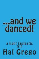 ...and we danced! 1492871206 Book Cover