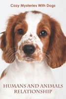 Cozy Mysteries With Dogs_ Humans And Animals Relationship: Dog Mystery Books null Book Cover