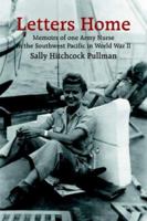 Letters Home: Memoirs of one Army Nurse in the Southwest Pacific in World War II 1418427896 Book Cover