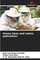 Honey bees and melon pollination 6207635736 Book Cover
