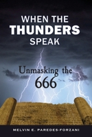 When the Thunders Speak: Unmasking the 666 177787310X Book Cover