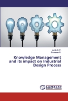 Knowledge Management and its impact on Industrial Design Process 6200325596 Book Cover