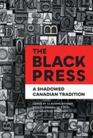 The Black Press: A Shadowed Canadian Tradition (African & Diasporic Cultural Studies) 1487526709 Book Cover