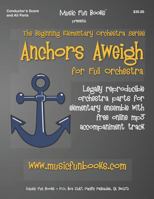 Anchors Aweigh: Legally reproducible orchestra parts for elementary ensemble with free online ,mp3 accompaniment track 1731344570 Book Cover