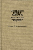 Modernizing Foreign Assistance: Resource Management as an Instrument of Foreign Policy 0275942244 Book Cover