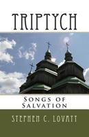 Triptych: Songs of Salvation 1482531526 Book Cover