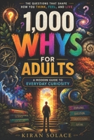 1,000 Whys for Adults: A Modern Guide to Everyday Curiosity B0GZ81XBXW Book Cover