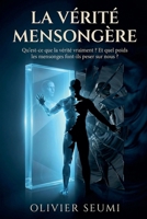 LA vérité mensongère (French Edition) B0GLLYC5NC Book Cover