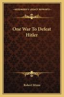 One War To Defeat Hitler 1428658912 Book Cover